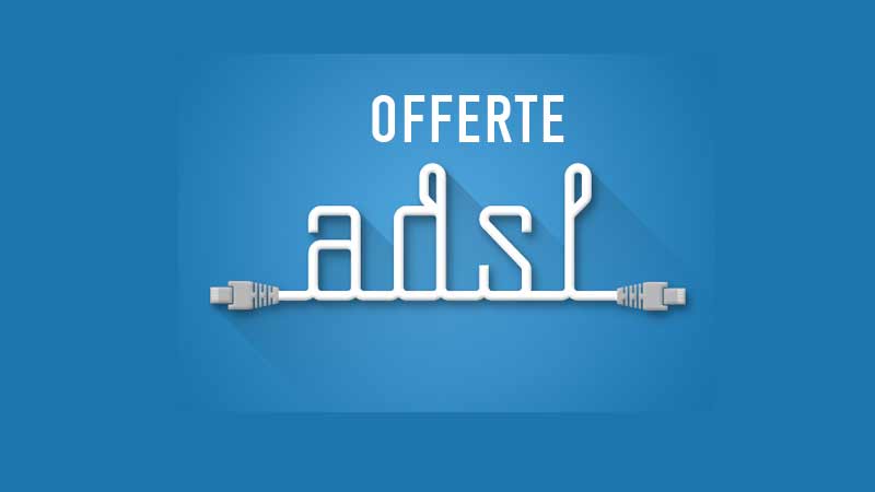 Migliori offerte ADSL luglio 2017