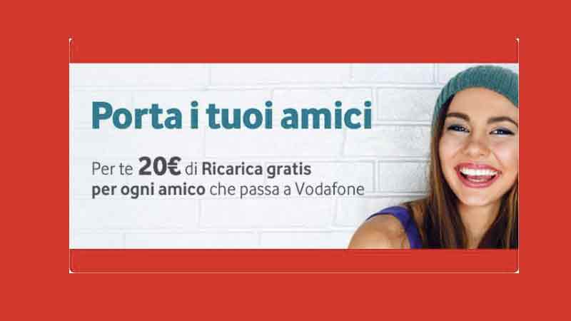 Promozione Porta i tuoi Amici in Vodafone Porta i tuoi Amici in Vodafone