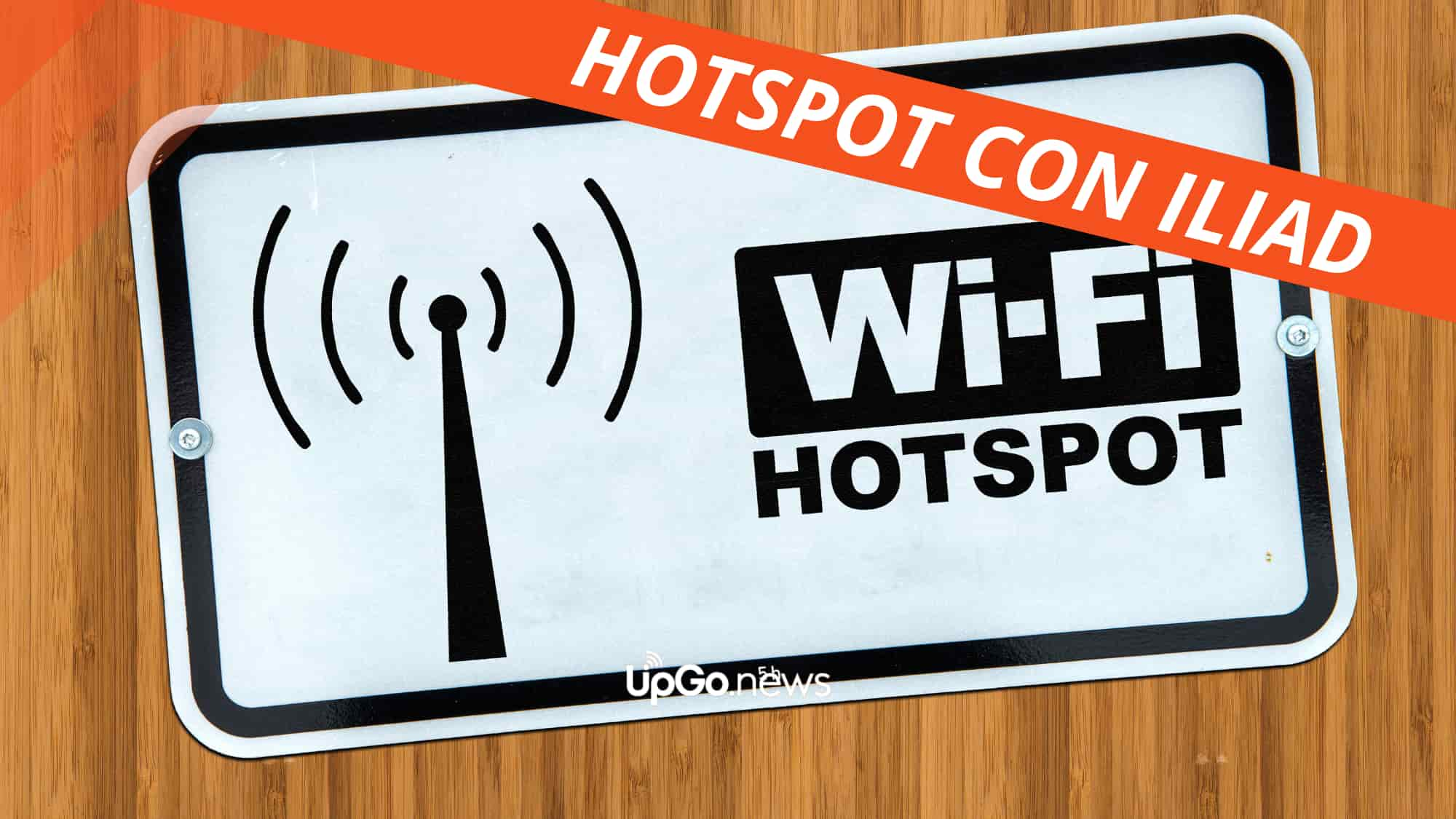 Hotspot Iliad. Tethering con Iliad. Si può fare? Come?