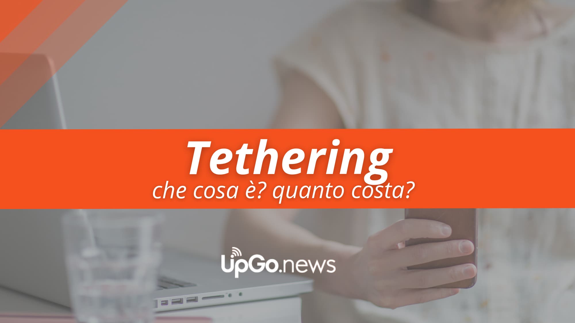 Tethering, cosa è e quanto costa