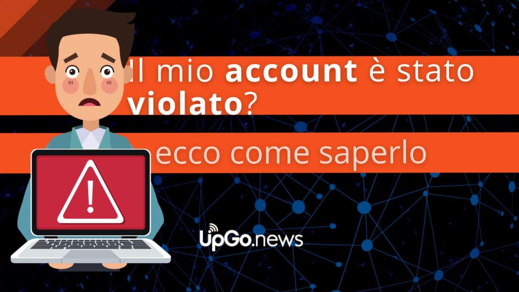 account violato. Come fare per saperlo