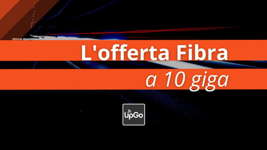 Offerta Fibra Ottica oltre 10 giga