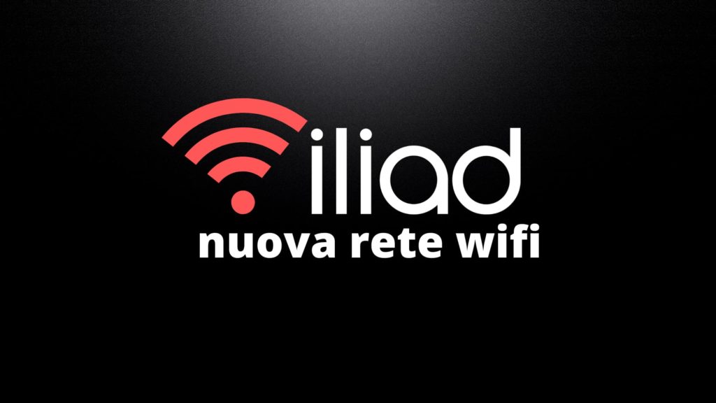 Iliad nuova rete Wifi